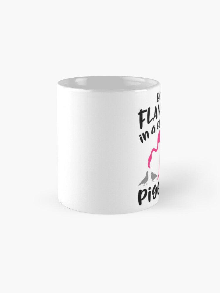 BE A FLAMINGO - coffee or latte mug