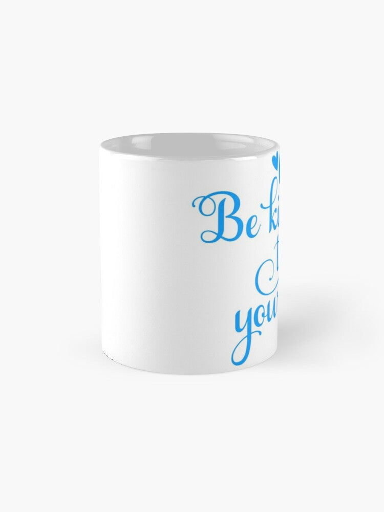 BE KIND TO YOURSELF - coffee or latte mug