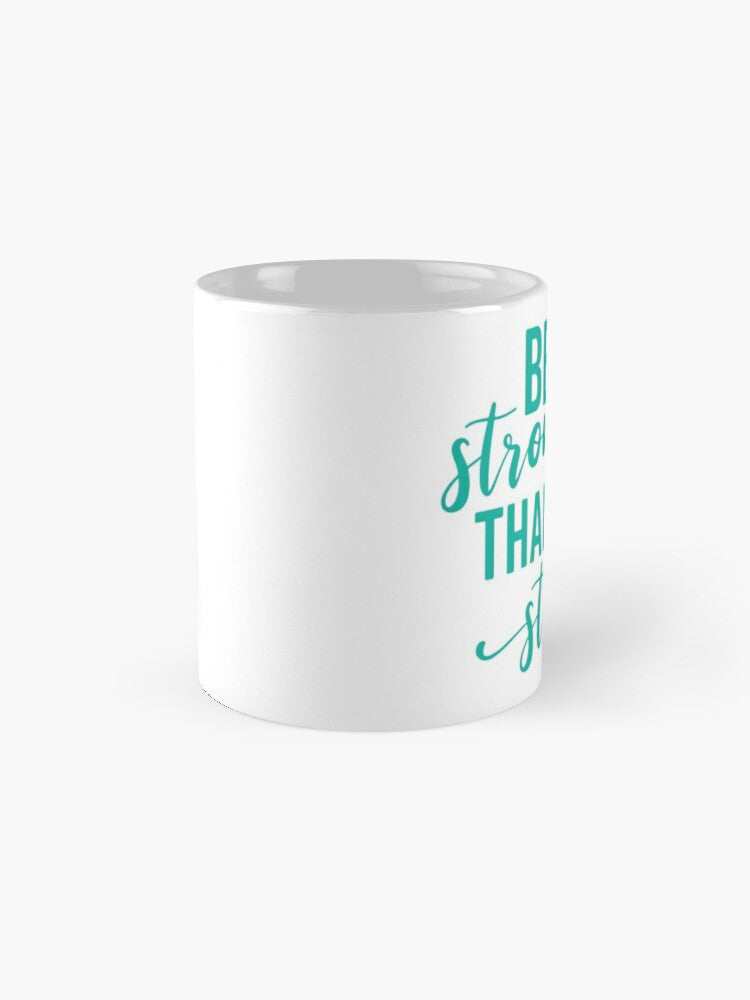 STRONGER THAN THE STORM - coffee or latte mug