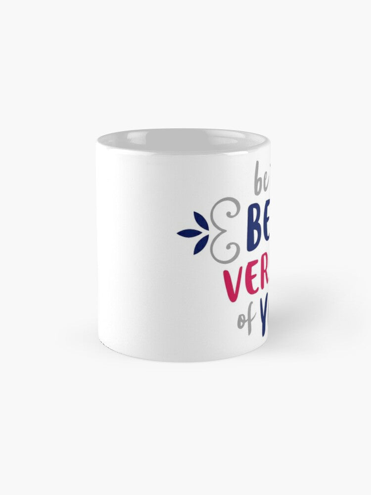 BEST VERSION OF YOU - coffee or latte mug