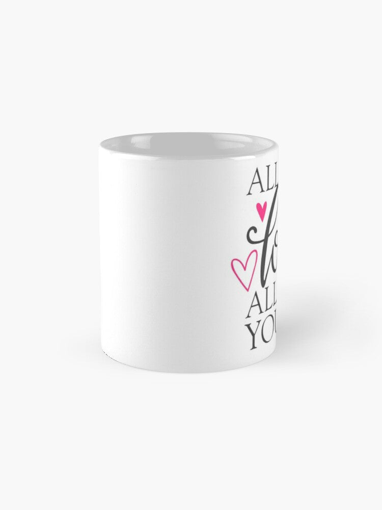 ALL THAT I AM - coffee or latte mug