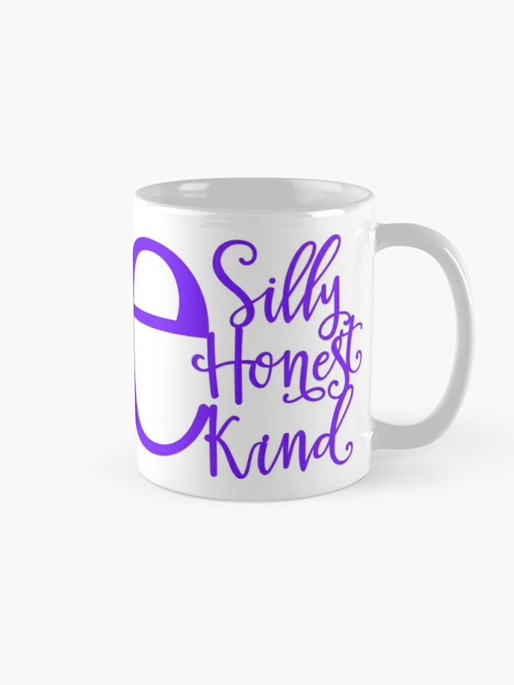 BE SILLY BE HONEST BE KIND - coffee or latte mug