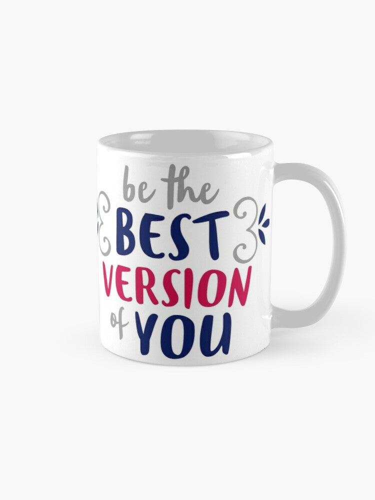 BEST VERSION OF YOU - coffee or latte mug