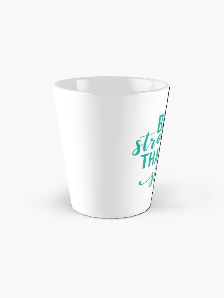 STRONGER THAN THE STORM - coffee or latte mug