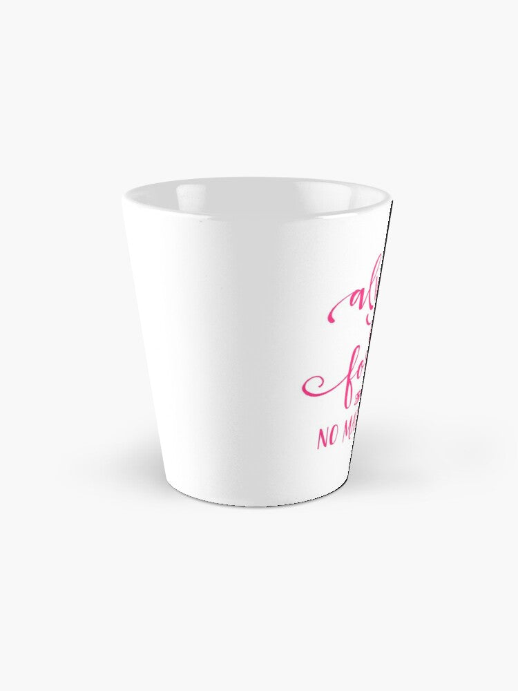 ALWAYS and FOREVER - coffee or latte mug
