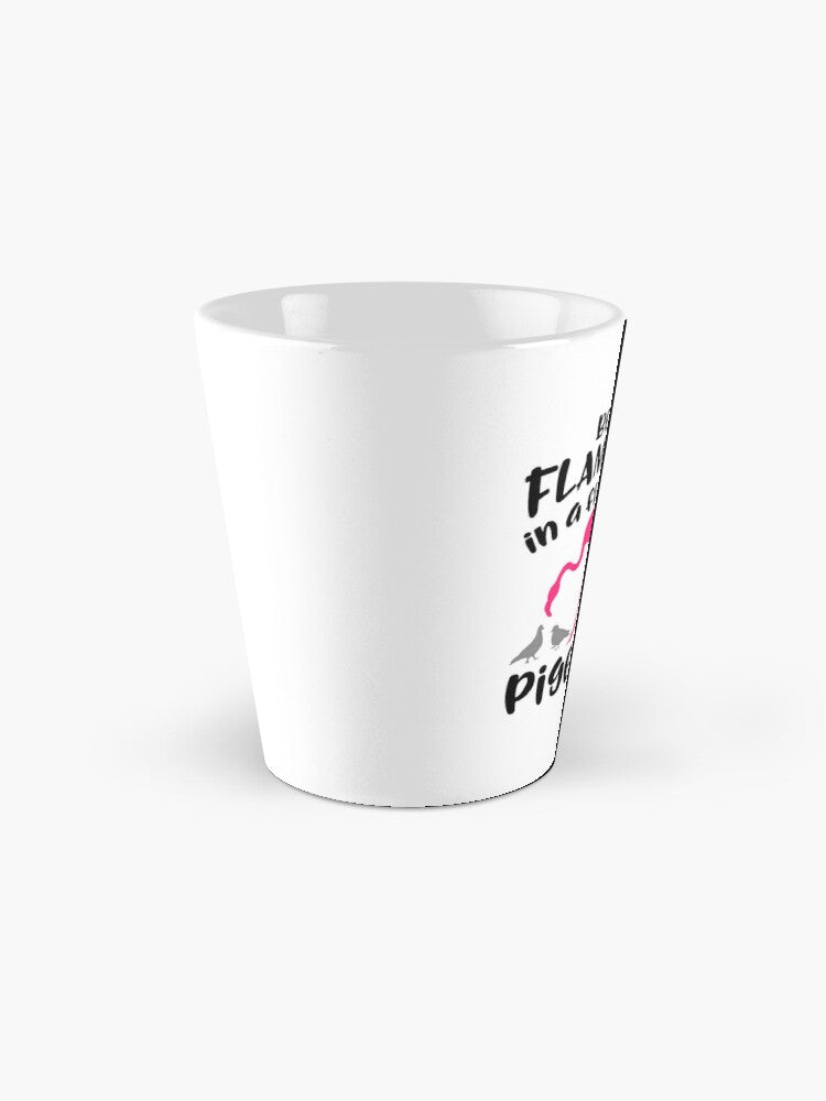 BE A FLAMINGO - coffee or latte mug