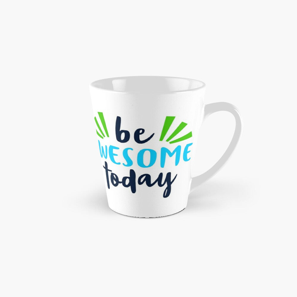 BE AWESOME TODAY - coffee or latte mug