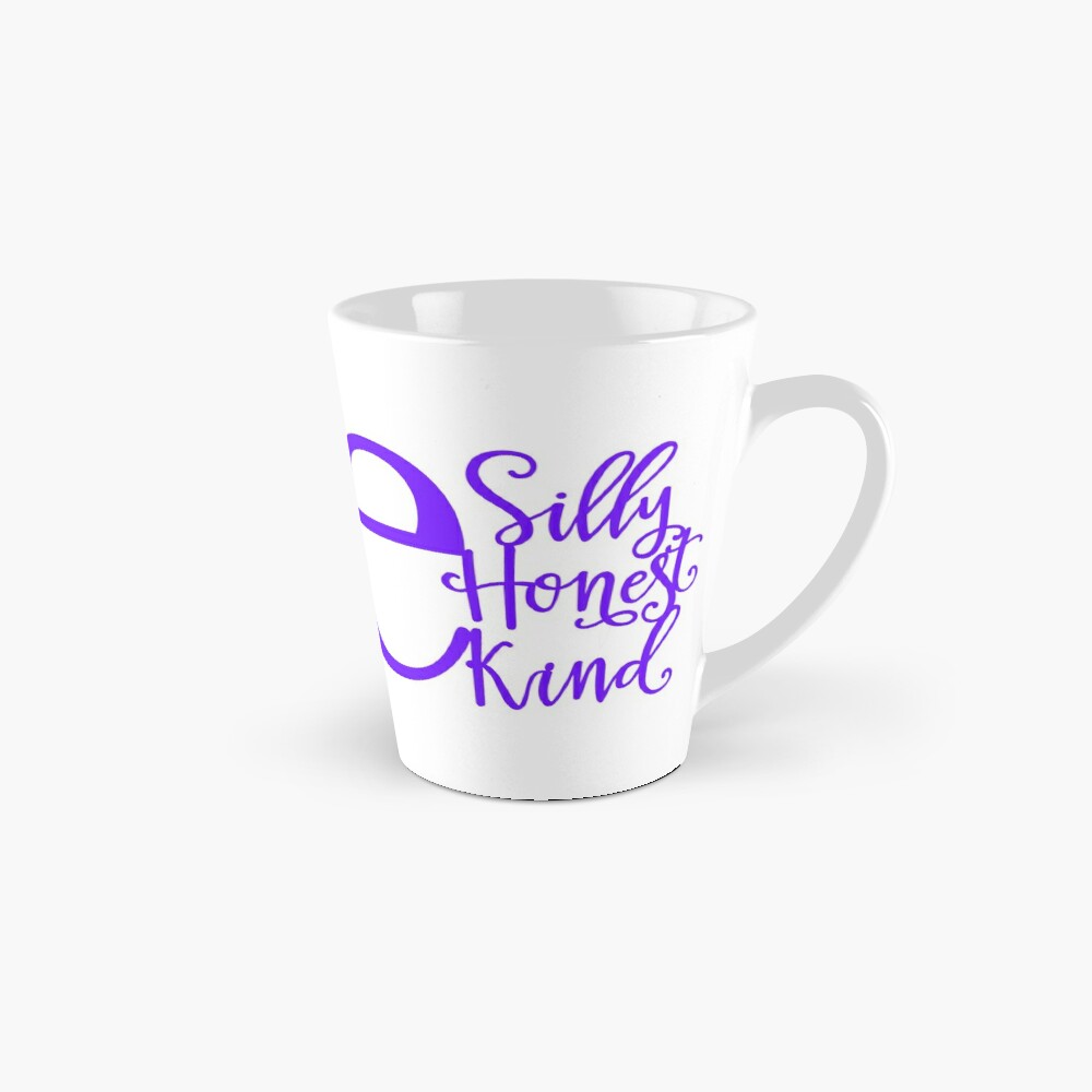 BE SILLY BE HONEST BE KIND - coffee or latte mug