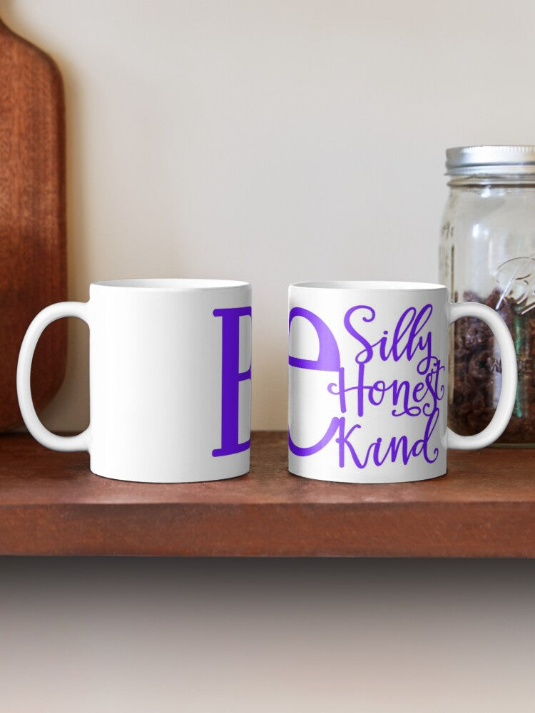 BE SILLY BE HONEST BE KIND - coffee or latte mug