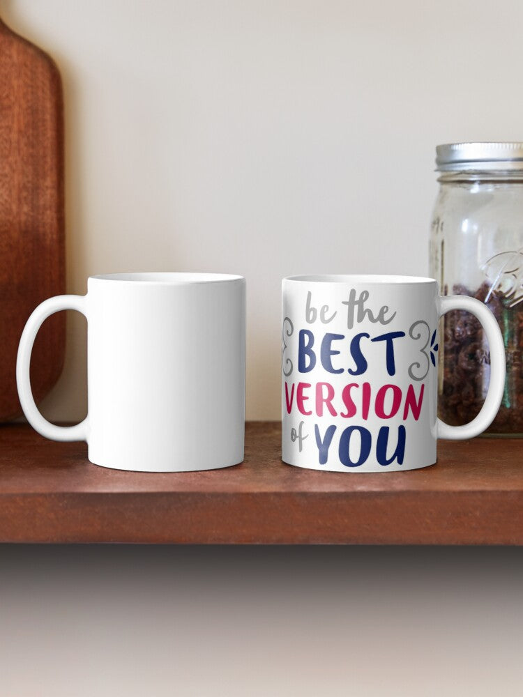BEST VERSION OF YOU - coffee or latte mug