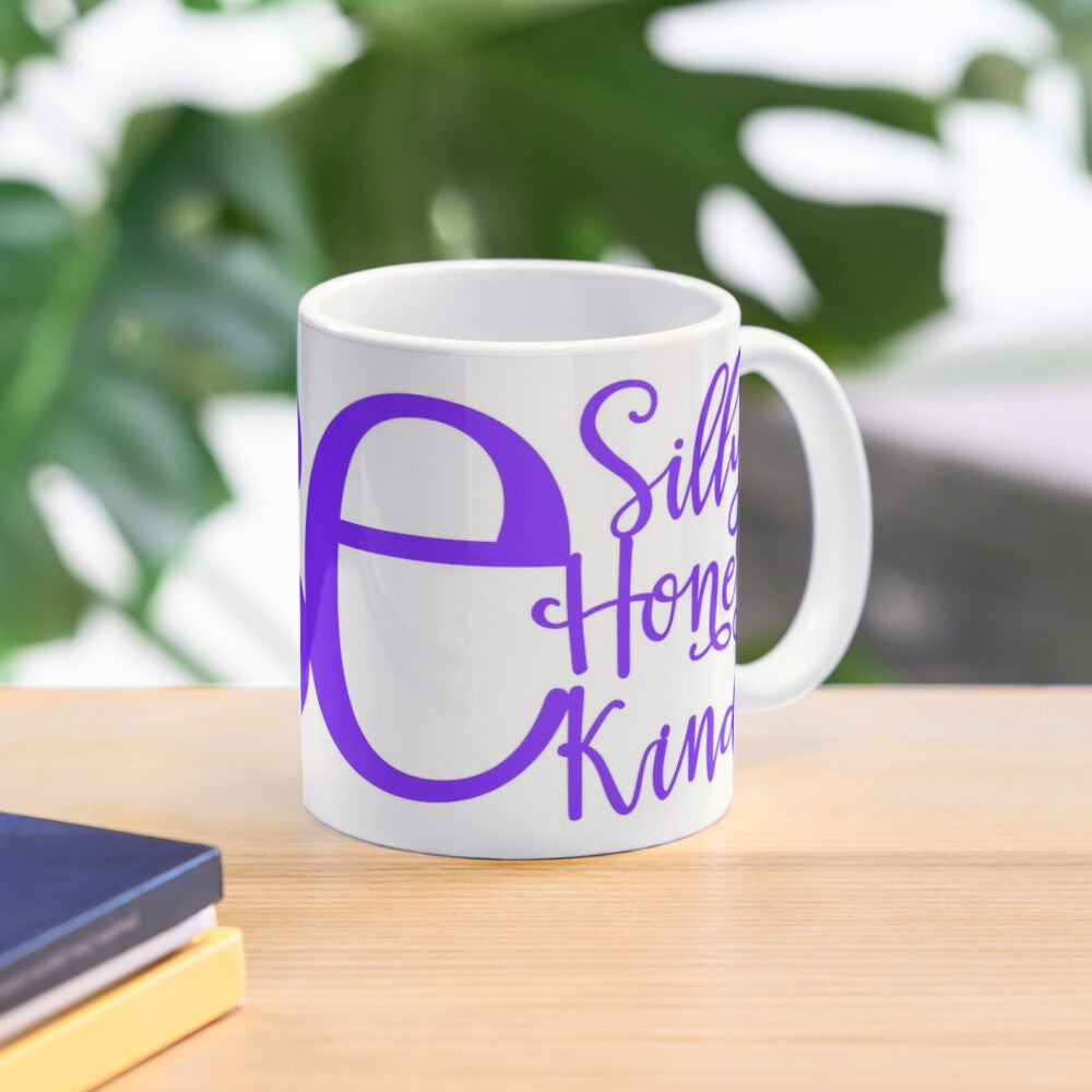 BE SILLY BE HONEST BE KIND - coffee or latte mug
