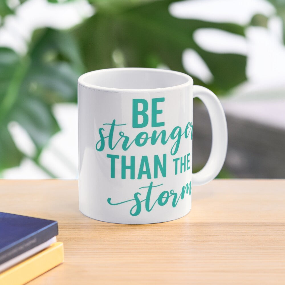 STRONGER THAN THE STORM - coffee or latte mug