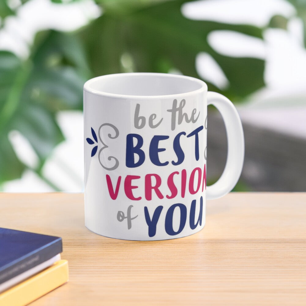 BEST VERSION OF YOU - coffee or latte mug
