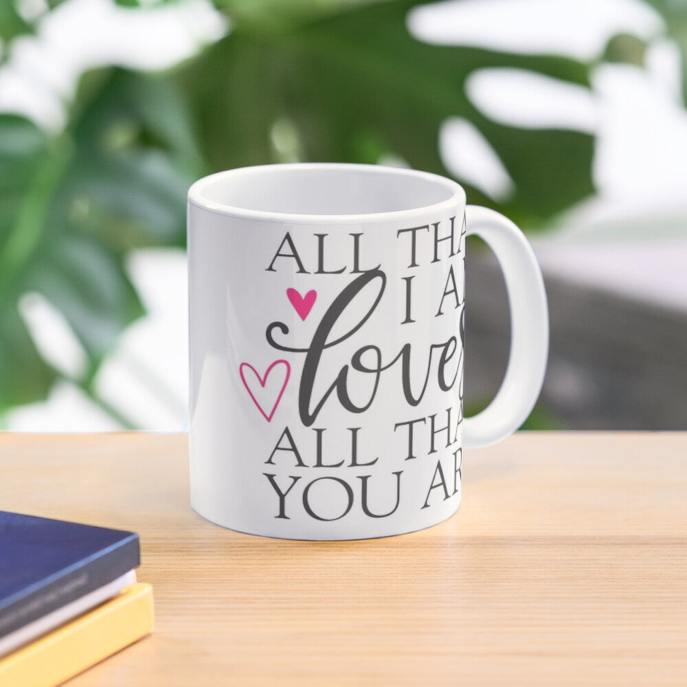 ALL THAT I AM - coffee or latte mug