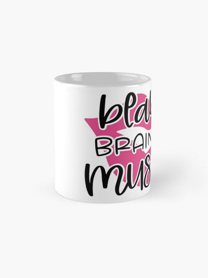 BEAUTY BRAINS and MUSCLE - coffee or latte mug