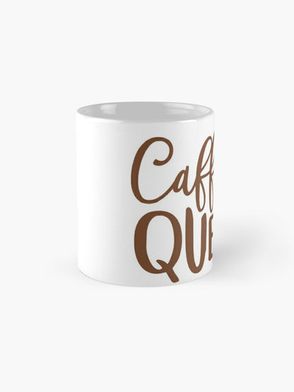 CAFFEINE QUEEN - coffee or latte mug