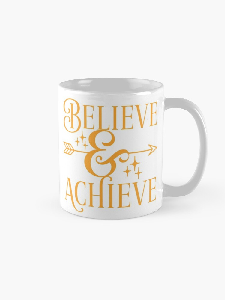 BELIEVE and ACHIEVE - coffee or latte mug