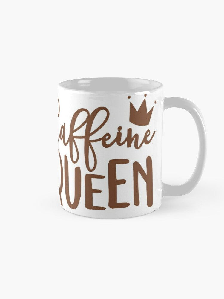 CAFFEINE QUEEN - coffee or latte mug