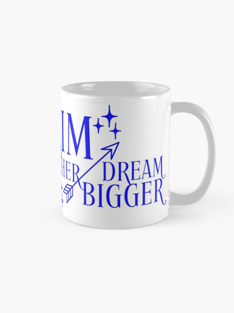 AIM HIGHER - coffee or latte mug