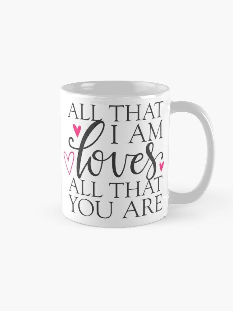 ALL THAT I AM - coffee or latte mug