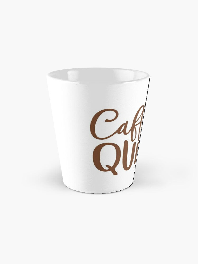 CAFFEINE QUEEN - coffee or latte mug