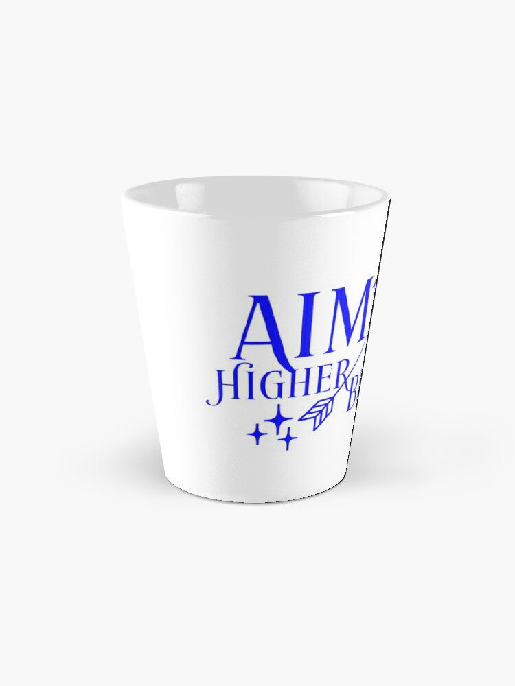 AIM HIGHER - coffee or latte mug