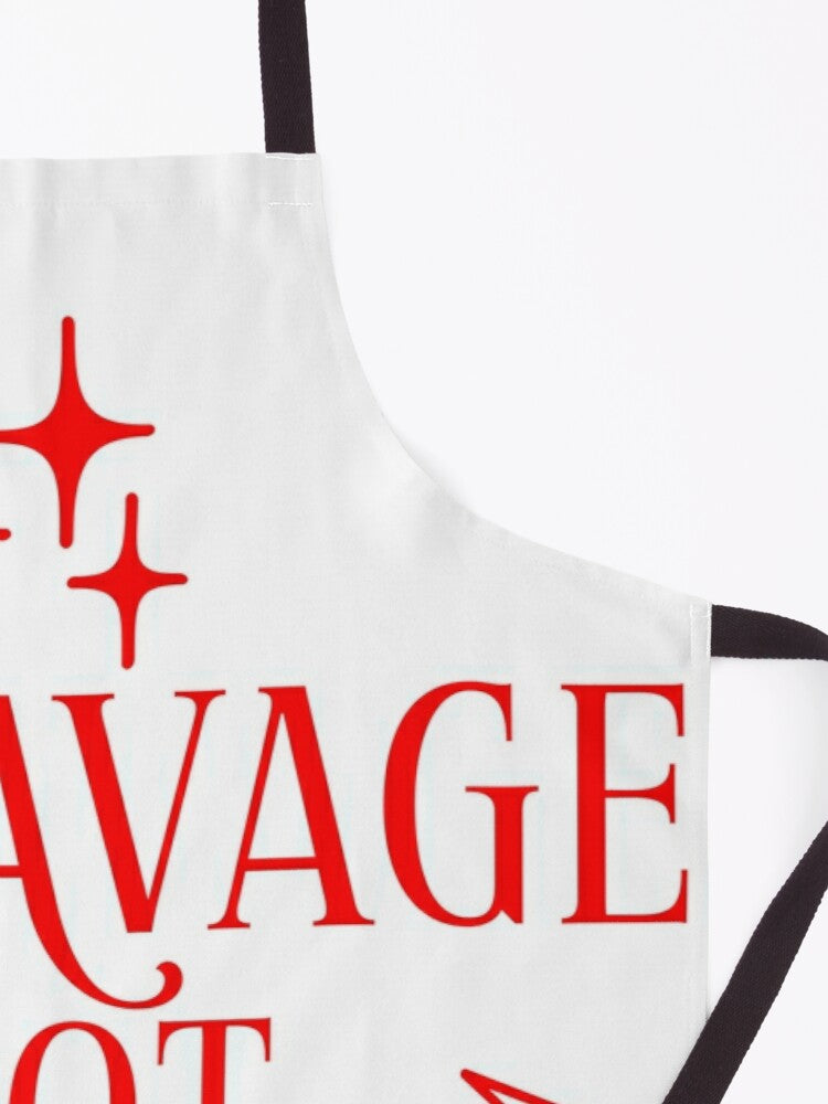 BE SAVAGE NOT AVERAGE - kitchen apron