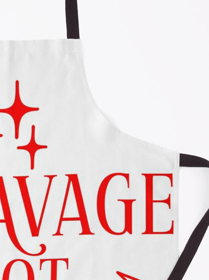BE SAVAGE NOT AVERAGE - kitchen apron